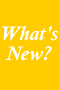 What's New?? ... Click Here!